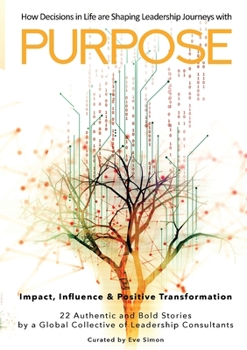 Paperback Purpose: How Decisions in Life are Shaping Leadership Journeys Book
