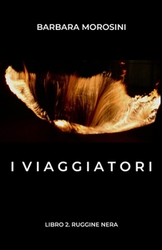 Paperback I Viaggiatori: Libro 2. Ruggine nera [Italian] Book