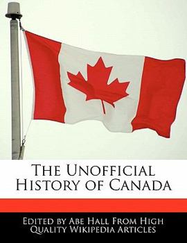 Paperback The Unofficial History of Canada Book