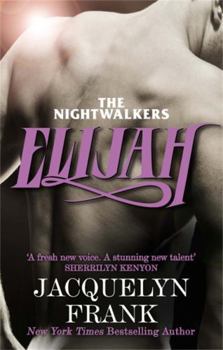 Elijah - Book #3 of the Nightwalkers