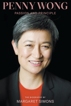 Paperback Penny Wong: Passion and Principle Book