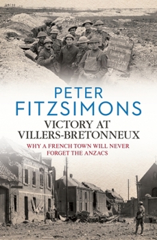 Hardcover Victory at Villers-Bretonneux: Why a French Town Will Never Forget the Anzacs Book