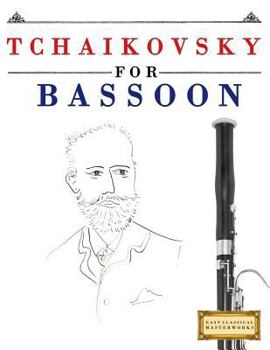 Paperback Tchaikovsky for Bassoon: 10 Easy Themes for Bassoon Beginner Book