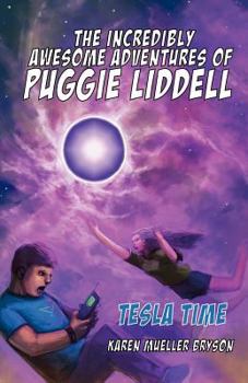 Paperback The Incredibly Awesome Adventures of Puggie Liddell, Tesla Time, Book 1 Book