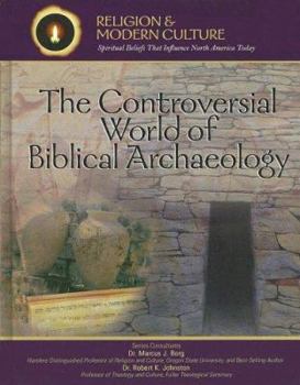 Library Binding The Controversial World of Biblical Archaeology: Tomb Raiders, Fakes, & Scholars Book