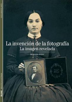Paperback La Invencion de la Fotografia: La Imagen Revelada [Spanish] Book