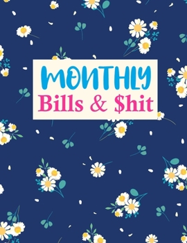 Monthly Bills & $hit: Pretty Undated Monthly Budget Planner - Large Annual Financial Budget Planner And Tracker - Personal or Business Accounting Notebook