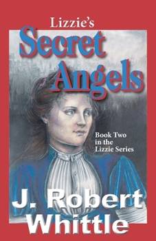 Lizzie's Secret Angels (Lizzie, Book 2) - Book #2 of the Lizzie