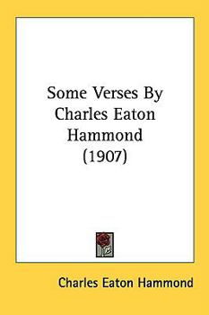 Paperback Some Verses By Charles Eaton Hammond (1907) Book
