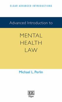 Hardcover Advanced Introduction to Mental Health Law (Elgar Advanced Introductions series) Book