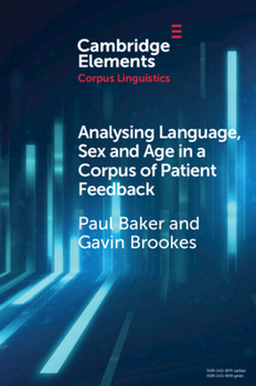 Paperback Analysing Language, Sex and Age in a Corpus of Patient Feedback: A Comparison of Approaches Book