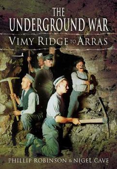Hardcover The Underground War, Volume 1: Vimy Ridge to Arras Book