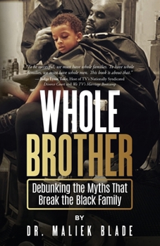 Paperback Whole Brother: Debunking the Myths That Break the Black Family Book
