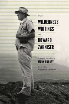 Hardcover The Wilderness Writings of Howard Zahniser Book