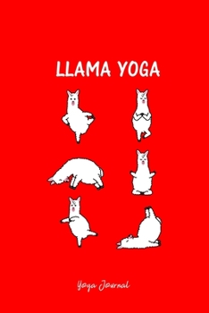 Yoga Journal: Funny Llama Yoga Pose Workout Cute Christmas Gift - Red Ruled Lined Notebook - Diary, Writing, Notes, Gratitude, Goal Journal - 6x9 120 pages