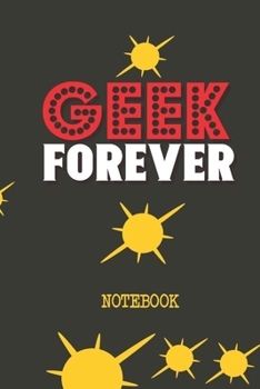 Paperback Geek Forever Notebook: Ideal Notebook for Techno savvy Geeks or scientists capture notes & observations Book