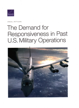 Paperback The Demand for Responsiveness in Past U.S. Military Operations Book