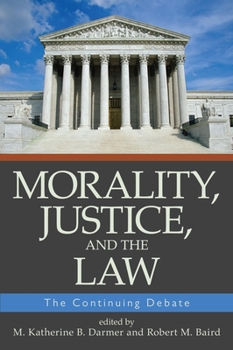 Paperback Morality, Justice, and the Law: The Continuing Debate Book