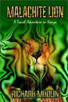 Hardcover Malachite Lion: A Travel Adventure in Kenya Book