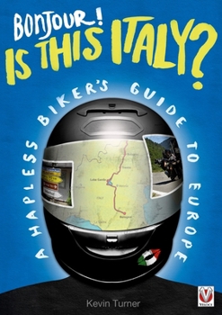 Paperback Bonjour! Is This Italy?: A Hapless Biker's Guide to Europe Book