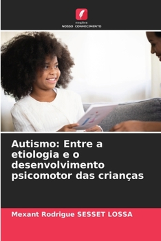 Paperback Autismo: Entre a etiologia e o desenvolvimento psicomotor das crianças [Portuguese] Book