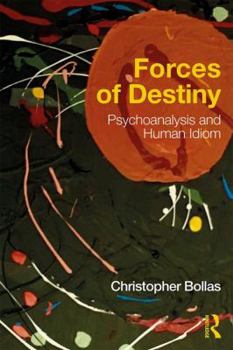 Paperback Forces of Destiny: Psychoanalysis and Human Idiom Book