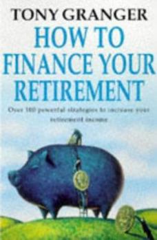 HOW TO FINANCE YOUR RETIREMENT (CENTURY BUSINESS)