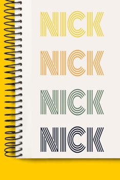 Paperback Name NICK A beautiful personalized: Lined Notebook / Journal Gift, 120 Pages, 6 x 9 inches, NoteBook Gift For NICK, Personal Diary, NICK, Personalized Book
