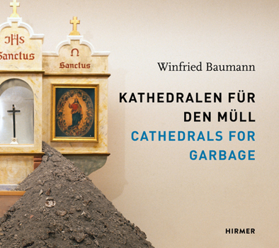 Hardcover Cathedrals for Garbage: Winfried Baumann Book