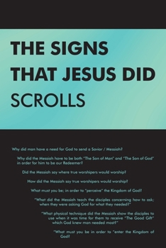 Paperback The Signs That Jesus Did Scrolls: Opened-Up Scripture Book