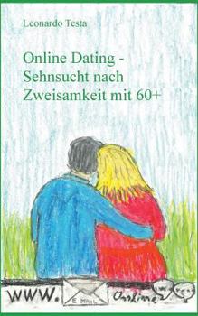 Paperback Online Dating: Sehnsucht nach Zweisamkeit mit 60+ [German] Book