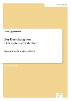 Paperback Zur Erreichung von Lieferantenzufriedenheit: Dargestellt am Mehrfaktoren-Modell [German] Book