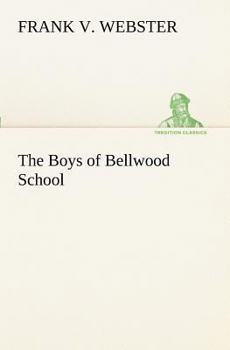 The Boys of Bellwood School; or, Frank Jordan's Triumph