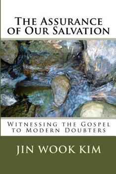 Paperback The Assurance of Our Salvation: Witnessing the Gospel to Modern Doubters Book