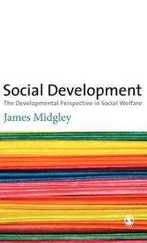 Hardcover Social Development: The Developmental Perspective in Social Welfare Book