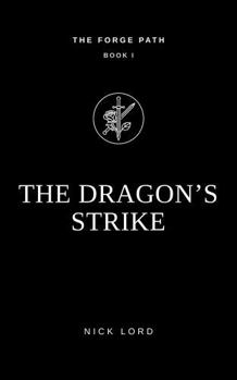 Paperback The Dragon's Strike: Book 1 of The Forge Path Book