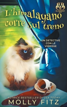 L'himalayano corre sul treno (Un Detective Con Le Vibrisse) (Italian Edition)