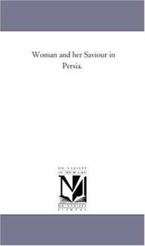 Paperback Woman and Her Saviour in Persia. Book