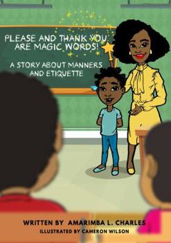 Paperback Please And Thank You Are Magic Words: A Story About Manners And Etiquette Book