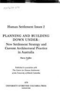 Paperback Planning and building down under: New settlement strategy and current architectural practice in Australia (Human settlement issues) Book