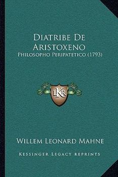 Paperback Diatribe De Aristoxeno: Philosopho Peripatetico (1793) [Latin] Book