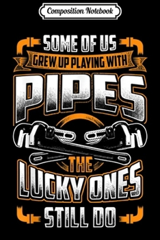 Composition Notebook: Proud Plumber Fun Quote Plumbing Contractor Wrench  Journal/Notebook Blank Lined Ruled 6x9 100 Pages