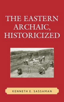 Hardcover The Eastern Archaic, Historicized Book