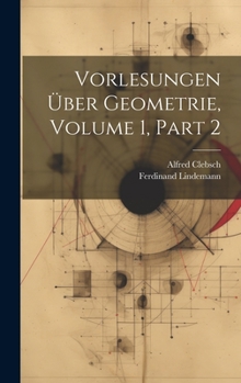 Hardcover Vorlesungen Über Geometrie, Volume 1, part 2 [German] Book