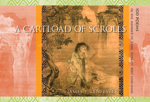 Paperback A Cartload of Scrolls: 100 Poems in the Manner of t'Ang Dynasty Poet Han-Shan Book