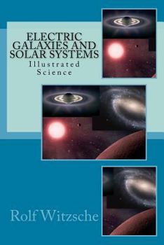 Paperback Electric Galaxies and Solar Systems: Illustrated Science Book
