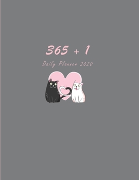 365 + 1 Daily Planner: Adorable Gray Cover with Lovely Cats / One Day per Page / Everyday Time Schedule Planning - Trackers, Task Lists, Goals and ... and Monthly Calendars) Large, 420 pages