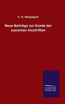 Hardcover Neue Beiträge zur Kunde der susischen Inschriften [German] Book