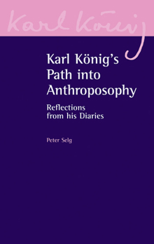 Paperback Karl K?nig's Path Into Anthroposophy: Reflections from His Diaries Book
