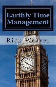 Paperback Earthly Time Management: 6 Unique Techniques for Christians Book